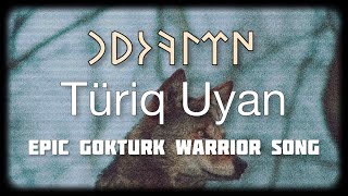 Türk Uyan Türiq Uyan - 𐰇𐰼𐰃𐰚 𐰆𐰖𐰣 Epic Gokturk Warrior Song Tengrify