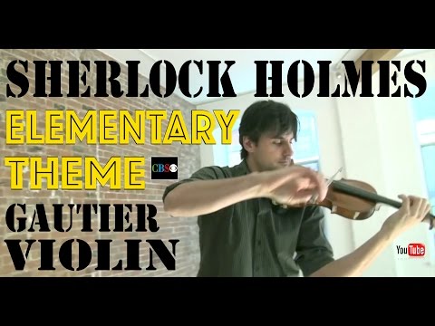 Sherlock Holmes Theme Elementary - Gautier Violin
