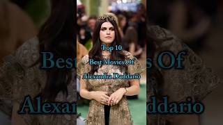 Top 10 Best Movies Of Alexandra Daddario