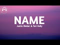 Justin Bieber - Name (Lyrics) ft. Tori Kelly