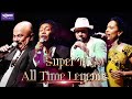 Super 10  All Time Legends - Live In Concert || Vol 2