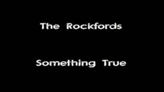 Watch Rockfords Something True video