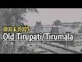 1800 & 1900's Old Tirupati/Tirumala || Old Rare Photos || Welcome India #OldTirupati #OldTirumala