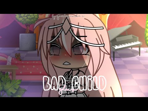 Bad child glmv ( backstory ) Bad child glmv ( backstory )