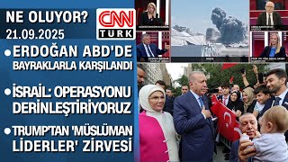 Erdoğan Abdde Bayraklarla Karşılandı İsrail Operasyonu Derinleştiriyoruz - Ne Oluyor? 21.09.2025