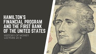 Hamiltons Financial Program And The First Bank Of The United States Hom 20-B