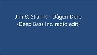 Jim & Stian K - Dågen Derp Deep B Inc. Remix