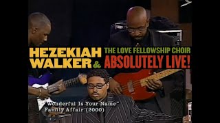 Watch Hezekiah Walker Wonderful Is Your Name video