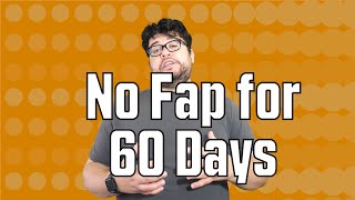 I Do The No Fap Challenge Every Day For 60 Days Hardest Challenge Yet