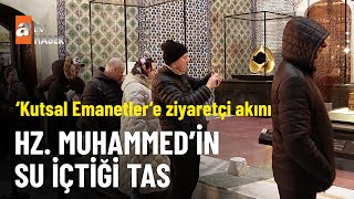 Topkapı Sarayında 300Den Fazla Kutsal Emanet Sergileniyor - Atv Ana Haber 3 Mart 2025