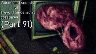 Voices And Sounds Of Trevor Hendersons Creatures Part 91