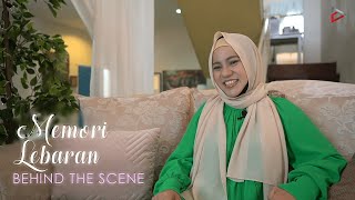 Memori Lebaran 2022 Behind The Scene