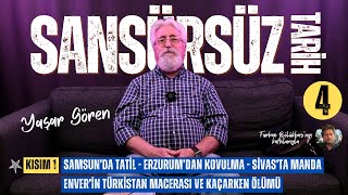 Sansürsüz Tari̇h B4K1 Samsun Tatili Erzurumda Kovulma Sivasta Manda Enver Kaçarken Vuruldu