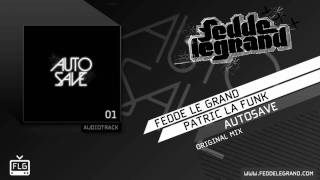 Fedde Le Grand & Patric La Funk - Autosave
