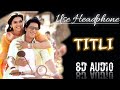 TITLI ||8D|| Chennai express ||Shahrukh Khan and Dipika Padukone