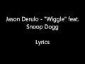 Jason Derulo ”Wiggle” Feat. Snoop Dogg Lyrics Jason Derulo ”Wiggle” Feat. Snoop Dogg Lyrics