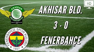 Akhi̇sar Beledi̇ye 3 - 0 Fenerbahçe Hd Maç Özeti̇