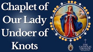 Chaplet Of Our Lady Undoer Of Knots