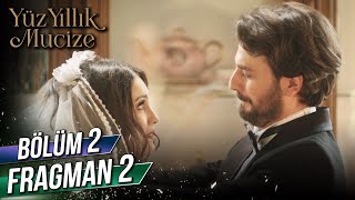 Yüz Yıllık Mucize 2. Bölüm 2. Fragman