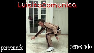 Luisitocomunica Bailando Y Perreando.