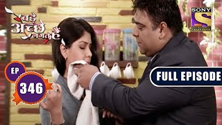Ram Attempts To Win Priya Over Bade Achhe Lagte Hain - Ep 346 Full Episode