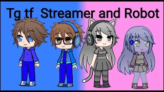 Tg Tf Tg Tf Streamer And Robot Friend 7???