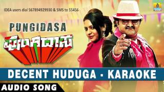 Pungidasa - Decent Huduga (Karaoke) | Audio Song | Komal Kumar, Aasma Badar | Emil