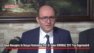 Basın Mensupları Ile Buluşan Rektörümüz Prof Dr Adem Korkmaz 2015 Yılını Değerlendirdi