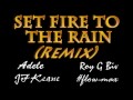 Adele- Set Fire to the Rain (Remix) ft. Roy G Biv, JFKeane, #flow-max