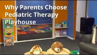Why Parents Choose Pediatric Therapy Playhouse