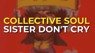 Watch Collective Soul Sister Dont Cry video