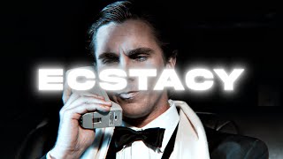 Ecstacy | Patrick Bateman | American Psycho Edit