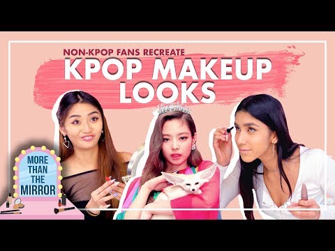 Non-KPOP Fans Recreate KPOP Makeup Looks
