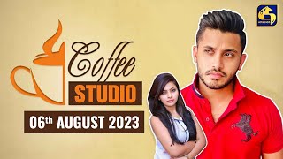 COFFEE STUDIO || 2023-08-06 || Susil Fernando