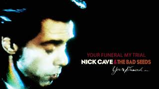 Watch Nick Cave  The Bad Seeds Your Funeral My Trial video