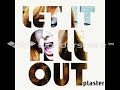 Plaster "Let it all out" ft D-shade