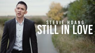 Watch Stevie Hoang Still In Love video