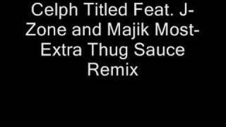 Watch Celph Titled Extra Thug Sauce video