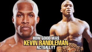 How Good Was Kevin Randleman Actually?