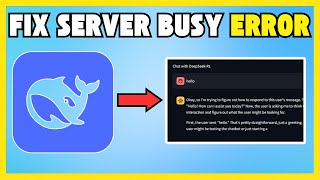 How To Fix Deepseek The Server Is Busy Please Try Again Later Error