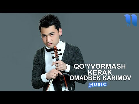 Omadbek Karimov - Qo`yvormash Kerak