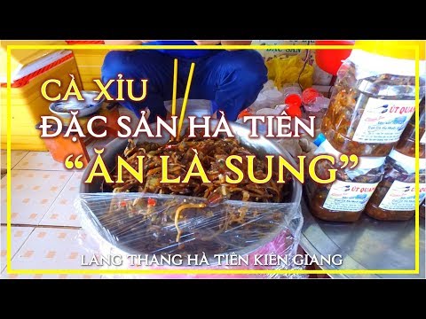 CÀ XỈU ĐẶC SẢN ĐẤT HÀ TIÊN KIÊN GIANG | ĂN LÀ SUNG | LANG THANG HÀ TIÊN