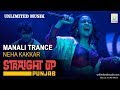 Manali Trance | Neha Kakkar 2019 HD Song