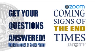 #IM Media | #EndTimes | Live Zoom Discussion