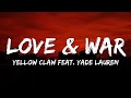 Yellow Claw - Love & War feat. Yade Lauren (Lyrics)