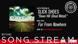 Watch Slick Shoes Down Hill dead Metal video