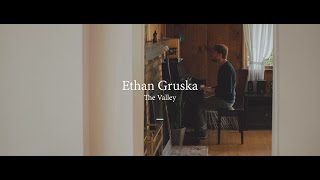 Watch Ethan Gruska The Valley video