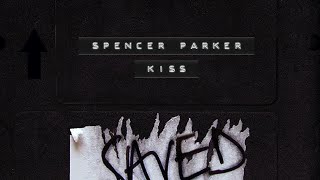 Spencer Parker - Kiss Extended Mix