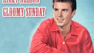 Watch Ricky Nelson Gloomy Sunday video
