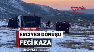 Erciyes Dönüşü Feci Kaza